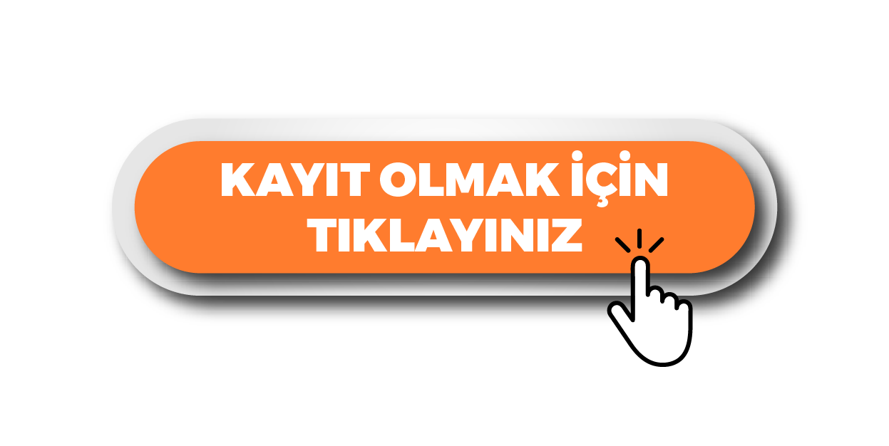 Kayıt Olmak İçin Tıklayınız Turuncu Buton_Çalışma Yüzeyi 1 kopya 2_Çalışma Yüzeyi 1 kopya 2
